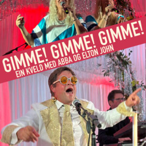 Gimme! Gimme! Gimme!- Ein kveld med ABBA og Elton John